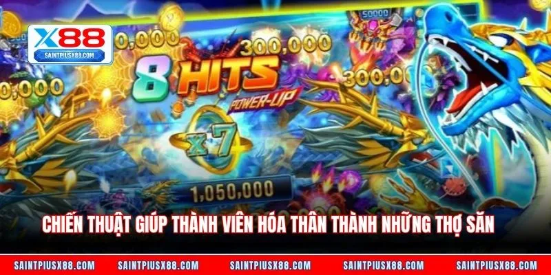 Chiến thuật giúp thành viên hóa thân thành những thợ săn
