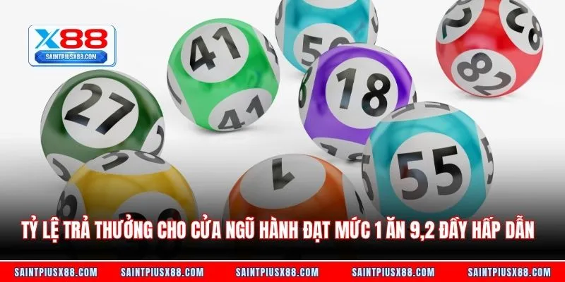 Tỷ lệ trả thưởng cho cửa ngũ hành đạt mức 1 ăn 9,2 đầy hấp dẫn