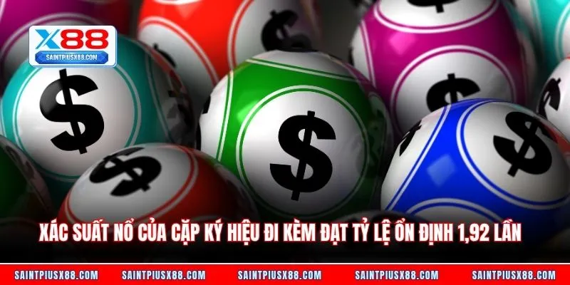 Xác suất nổ của cặp ký hiệu đi kèm đạt tỷ lệ ổn định 1,92 lần